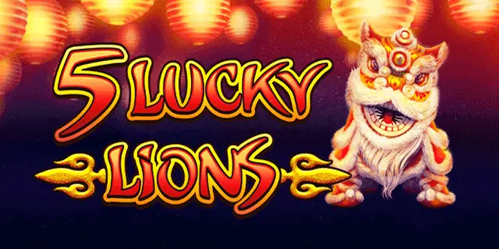 Langkah Pasti Raih Jackpot Slot 5 Lucky Lions Setiap Hari