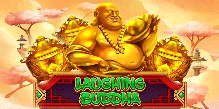 Cara Jitu Tingkatkan Peluang Maxwin Slot Laughing Buddha